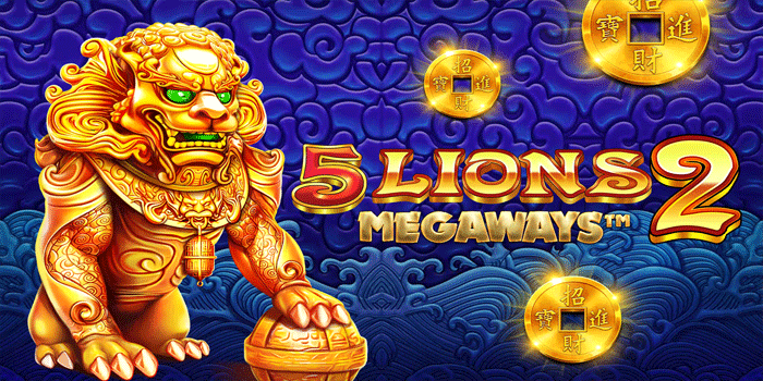 Tips Sukses Mengatur Modal di Slot 5 Lions Megaways 2
