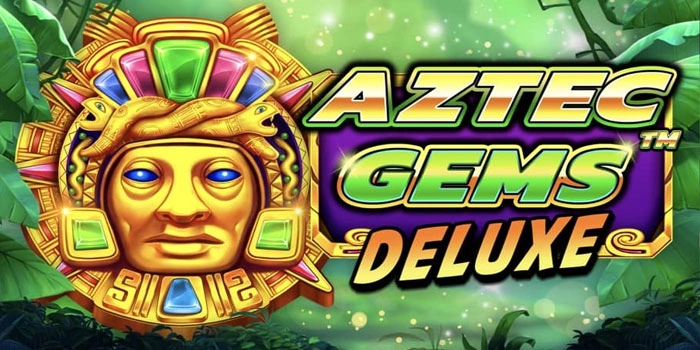 Tips Ampuh Temukan Pola Spin Gacor Slot Aztec Gems Deluxe