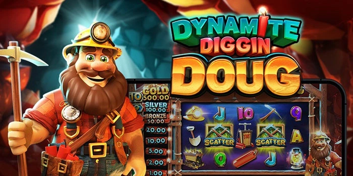 Cara Ampuh Bermain Dynamite Diggin Doug Untuk Raih Maxwin