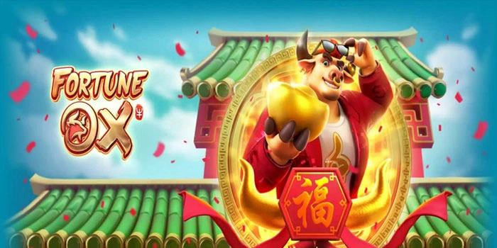 Strategi Gacor Slot Fortune Ox Agar Cepat Dapat Jackpot Besar