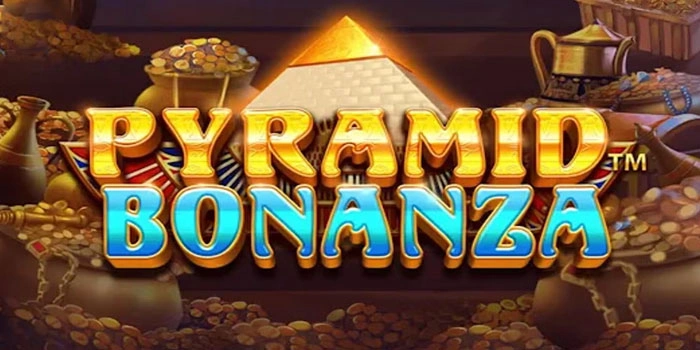 Cara Mudah Raih Jackpot di Slot Pyramid Bonanza Versi Terbaru